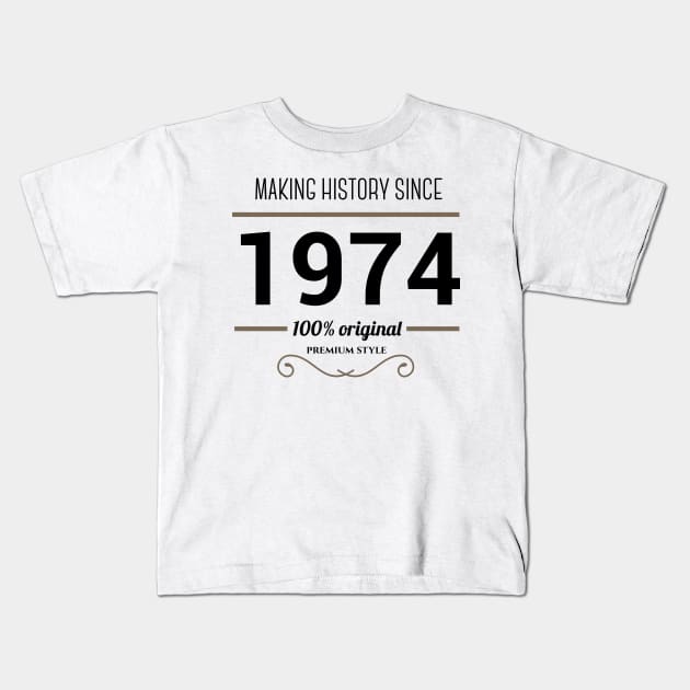 Making history since 1974 Kids T-Shirt by JJFarquitectos